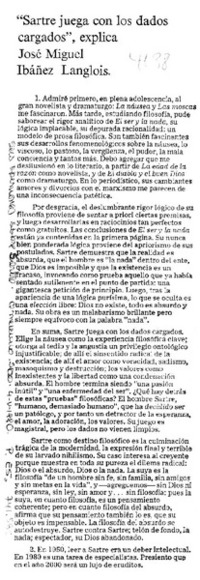 "Sartre juega con los dados cargados", explica José Miguel Ibáñez Langlois. "Sartre juega con los dados cargados", explica José Miguel Ibáñez Langlois.