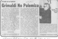 Grimaldi no polemiza. Grimaldi no polemiza.