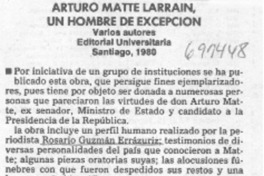 Arturo Matte Larraín, un hombre de excepción. Arturo Matte Larraín, un hombre de excepción.