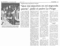 "Que me sepulten en mi segunda patria", pidió el Padre Le Paige. "Que me sepulten en mi segunda patria", pidió el Padre Le Paige.