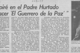 "Me inspiré en el padre Hurtado para hacer 'El guerrero de la paz'" "Me inspiré en el padre Hurtado para hacer 'El guerrero de la paz'"