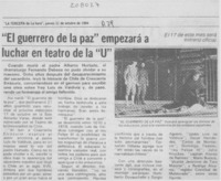"El Guerrero de la paz" empezará a luchar en teatro de la "U" "El Guerrero de la paz" empezará a luchar en teatro de la "U"
