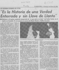 "Es la historia de una verdad enterrada y sin llave de llanto" "Es la historia de una verdad enterrada y sin llave de llanto"