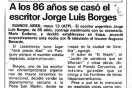 A los 86 años se casó el escritor Jorge Luis Borges. A los 86 años se casó el escritor Jorge Luis Borges.