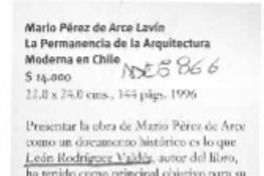 Mario Pérez de Arce Lavín, "La permanencia de la arquitectura moderna en Chile" Mario Pérez de Arce Lavín, "La permanencia de la arquitectura moderna en Chile"