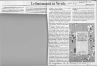 Lo fundamental en Neruda Lo fundamental en Neruda