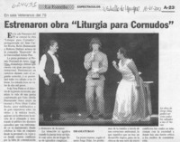 Estrenaron obra "Liturgia para cornudos" Estrenaron obra "Liturgia para cornudos"