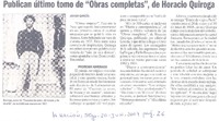 Publican último tomo de "Obras completas", de Horacio Quiroga Publican último tomo de "Obras completas", de Horacio Quiroga
