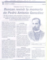 Buscan revivir la memoria de Pedro Antonio González Buscan revivir la memoria de Pedro Antonio González