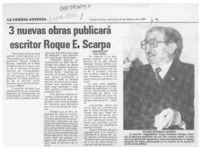 3 nuevas obras publicará escritor Roque E. Scarpa  [artículo].