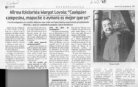 Afirma folclorista Margot Loyola, "Cualquier campesina, mapuche o aymara es mejor que yo"  [artículo]