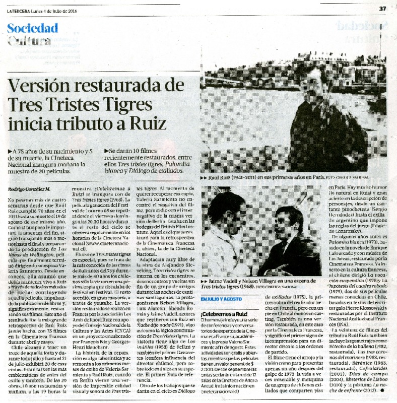 Versión restaurada de tres tristes tigres inicia tributo a Ruiz  [artículo] Rodrigo González M.