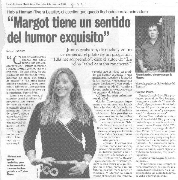 "Margot tiene un sentido del humor exquisito"
