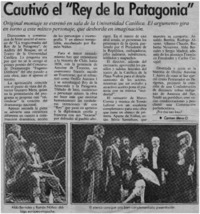 Cautivó el "rey de la Patagonia"