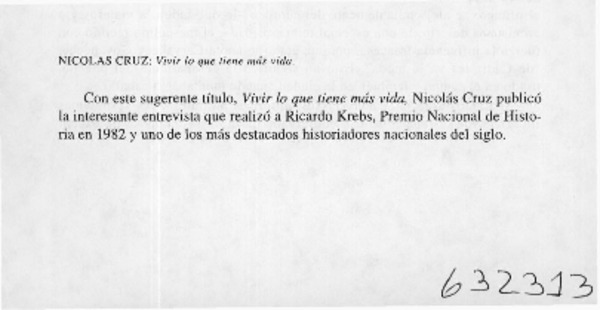 Nicolás Cruz, Vivir lo que tiene más vida