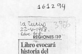 Libro evocará historia del Chillán antiguo  [artículo] Héctor Suazo.