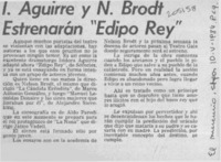 I. Aguirre y N. Brodt estrenarán "Edipo Rey"  [artículo].