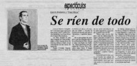 Se ríen de todo.