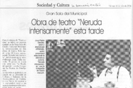 Obra de teatro "Neruda intensamente" esta tarde