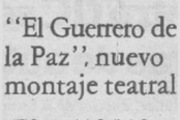 "El Guerrero de la paz", nuevo montaje teatral