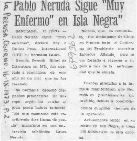 Pablo Neruda sigue "muy enfermo" en Isla Negra.