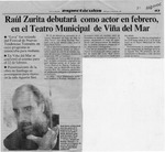 Raúl Zurita debutará como actor en febrero, en el Teatro Municipal de Viña del Mar  [artículo].