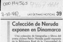 Colección de Neruda exponen en Dinamarca  [artículo].