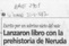 Lanzaron libro con la prehistoria de Neruda