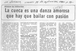 La Cueca es una danza amorosa que hay que bailar con pasión.
