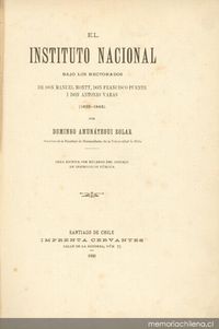 El Instituto Nacional bajo los rectorados de don Manuel Montt, Francisco Puente y Antonio Varas (1835-1845)