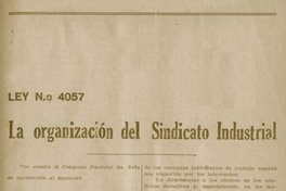 Ley no. 4057 : la organización del sindicato industrial