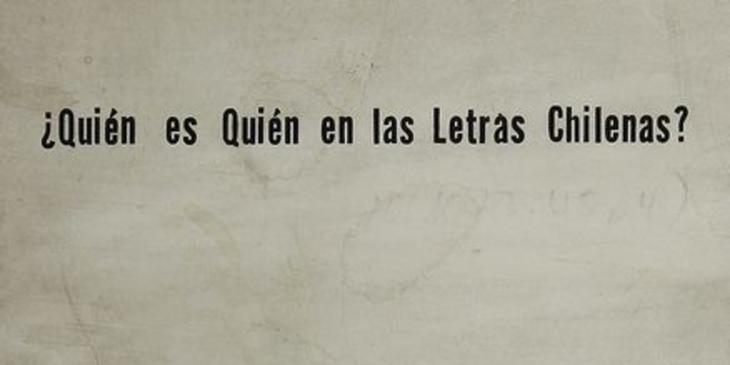 María Silva Ossa: ¿Quién es quién en las letras chilenas?