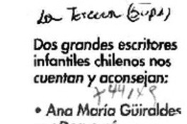 Dos grandes escritores infantiles chilenos nos cuentan y aconsejan : [entrevistas]