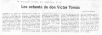 Los Ochenta de don Víctor Tomás.