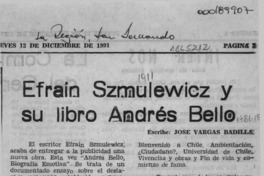 Efraín Szmulewicz y su libro Andrés Bello  [artículo] José Vargas Badilla.