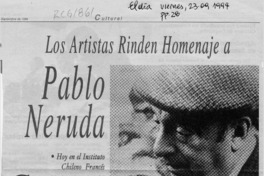 Los artistas rinden homenaje a Pablo Neruda  [artículo].