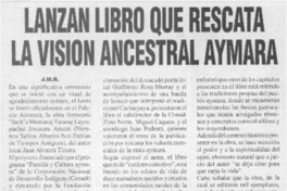 Lanzan libro que rescata la visión ancestral aymara  [artículo] J.M.R.