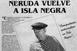 Neruda vuelve a Isla Negra.