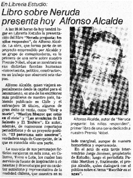 Libro sobre Neruda presenta hoy Alfonso Alcalde.