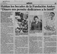 Hablan los becados de la Fundación Andes, "Dinero nos pemite dedicarnos a lo inútil"  [artículo].