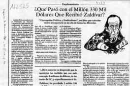 Qué pasó con el millón 330 mil dólares que recibió Zaldívar?  [artículo].