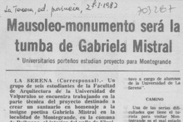 Mausoleo-monumento será la tumba de Gabriela Mistral. Mausoleo-monumento será la tumba de Gabriela Mistral.