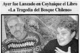 Ayer fue lanzado en Coyhaique el libro "La tragedia del bosque chileno". Ayer fue lanzado en Coyhaique el libro "La tragedia del bosque chileno".