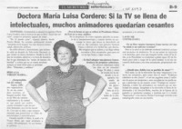 Doctora María Luisa Cordero, Si la TV se llena de intelectuales, muchos animadores quedarían cesantes (entrevista) Doctora María Luisa Cordero, Si la TV se llena de intelectuales, muchos animadores quedarían cesantes (entrevista)