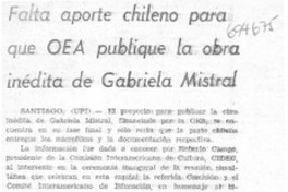 Falta aporte chileno para que OEA publique la obra inédita de Gabriela Mistral. Falta aporte chileno para que OEA publique la obra inédita de Gabriela Mistral.