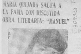 María Quijada salta a la fama con discutida obra literaria: "Manuel". María Quijada salta a la fama con discutida obra literaria: "Manuel".