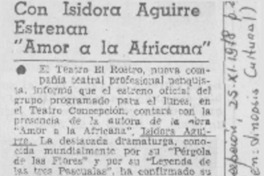 Con Isidora Aguirre estrenan "Amor a la africana". Con Isidora Aguirre estrenan "Amor a la africana".