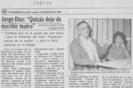 Jorge Díaz, "Quizás deje de escribir teatro" Jorge Díaz, "Quizás deje de escribir teatro"