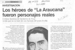 Los héroes de "La Araucana" fueron personajes reales. Los héroes de "La Araucana" fueron personajes reales.