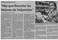 "Hay que rescatar los valores de Valparaíso" "Hay que rescatar los valores de Valparaíso"